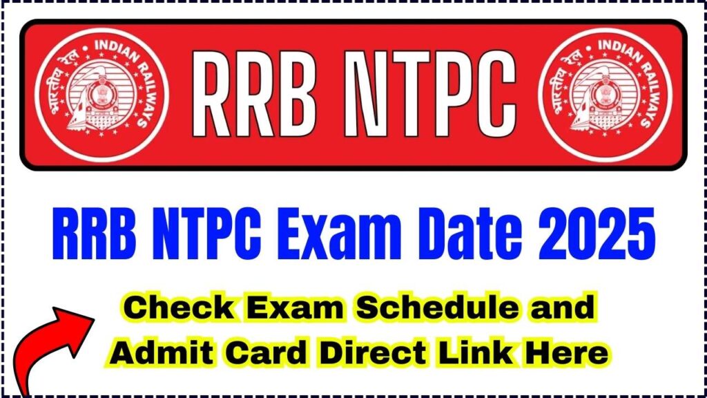 RRB NTPC Exam Date 2025, Check Exam Schedule and Admit Card Direct Link Here 1 RRB NTPC Exam Date 2025