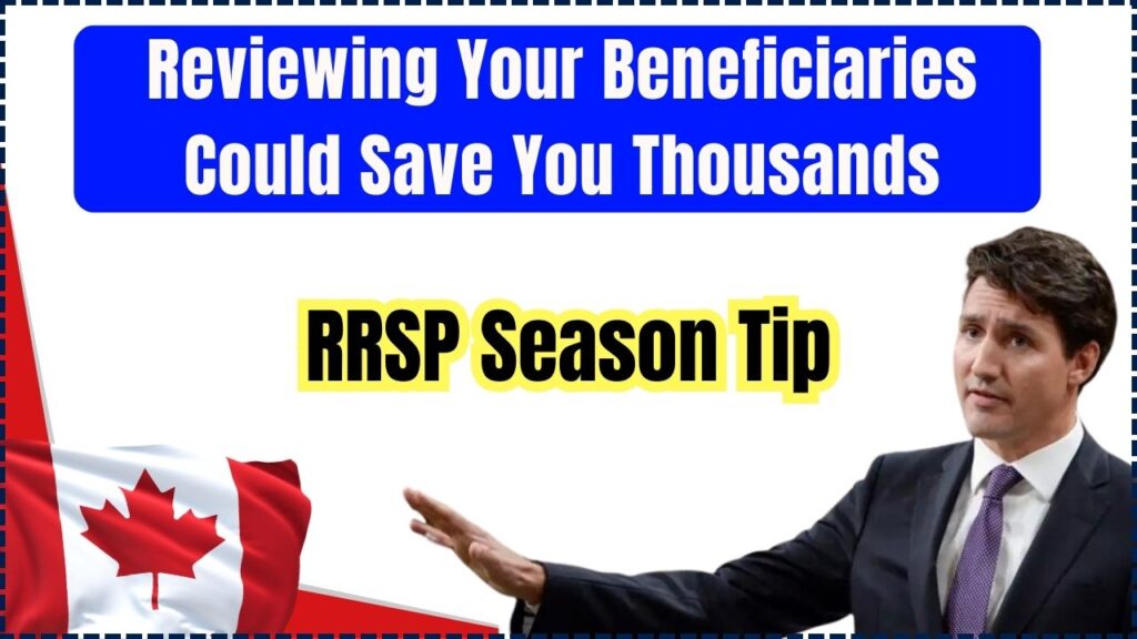 RRSP Season Tip: Reviewing Your Beneficiaries Could Save You Thousands 1 RRSP Season Tip