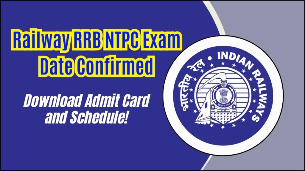 Railway RRB NTPC Exam Date Confirmed – Download Admit Card & Schedule! 1 Railway RRB NTPC Exam Date Confirmed