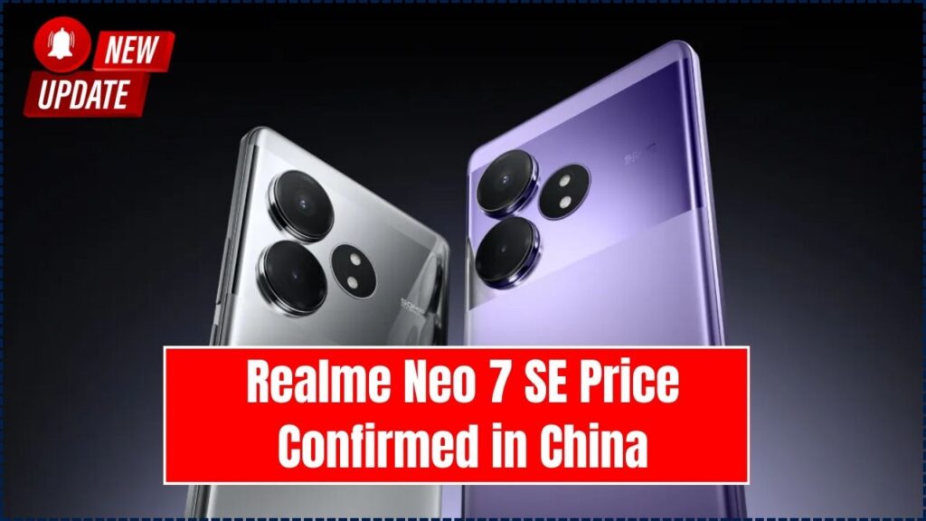 Realme Neo 7 SE Price Confirmed in China – Realme Neo 7x Teased Ahead of Launch! 1 Realme Neo 7 SE Price Confirmed in China
