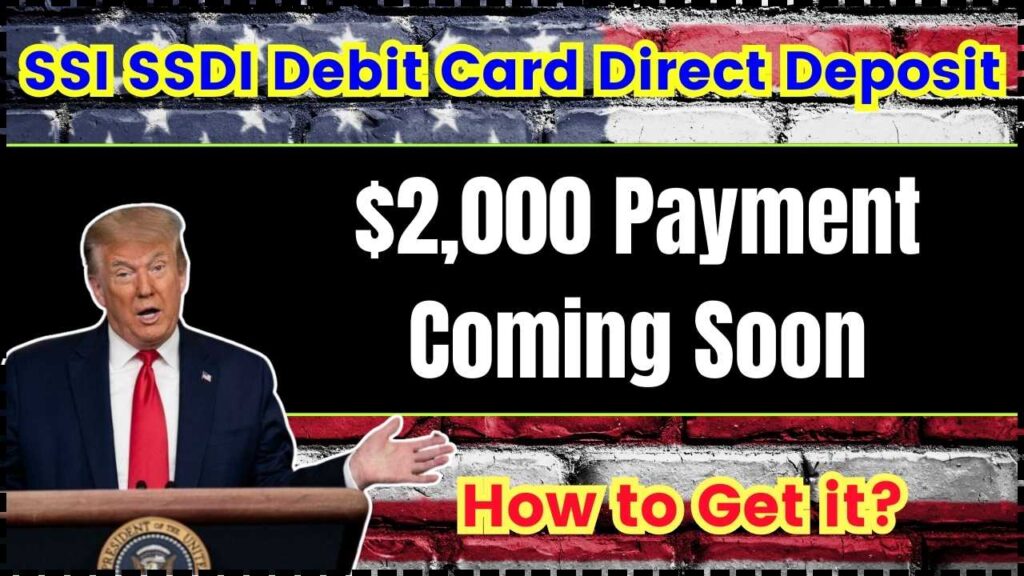 SSI SSDI Debit Card Direct Deposit – $2,000 Payment Coming Soon! How to Get it? 1 SSI SSDI Debit Card Direct Deposit