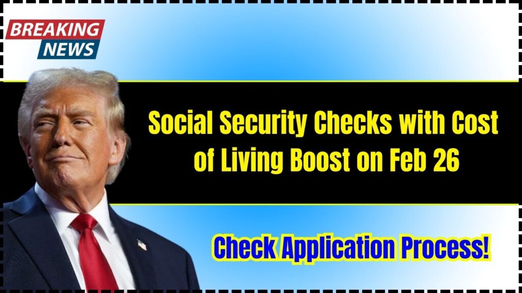 Social Security Checks with Cost of Living Boost on Feb 26 – Check Application Process! 1 Social Security Checks with Cost of Living Boost on Feb 26