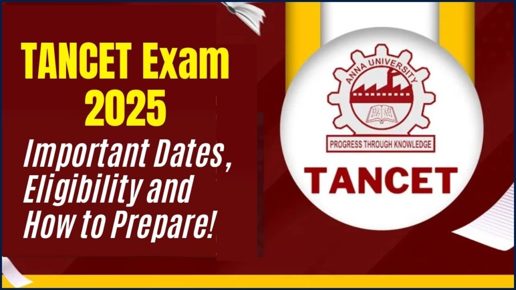 TANCET Exam 2025 – Important Dates, Eligibility & How to Prepare! 1 TANCET Exam 2025