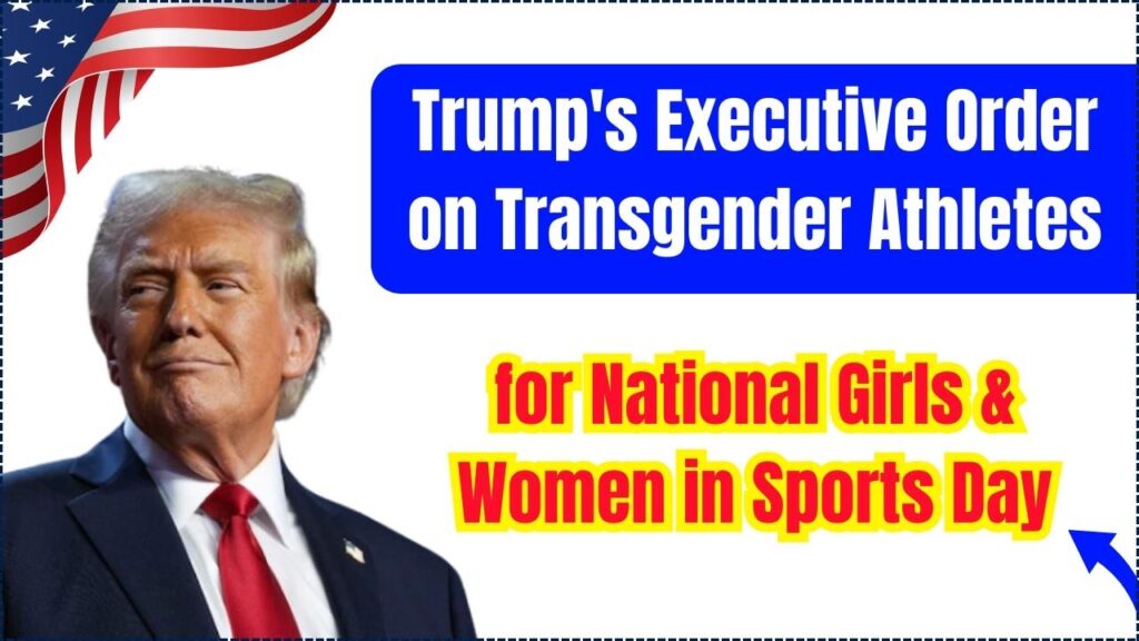 Trump's Executive Order on Transgender Athletes: What It Means for National Girls & Women in Sports Day 1 Trump's Executive Order on Transgender Athletes