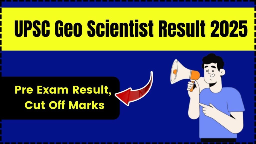 UPSC Geo Scientist Result 2025 - Pre Exam Result, Cut Off Marks 1 UPSC Geo Scientist Result 2025