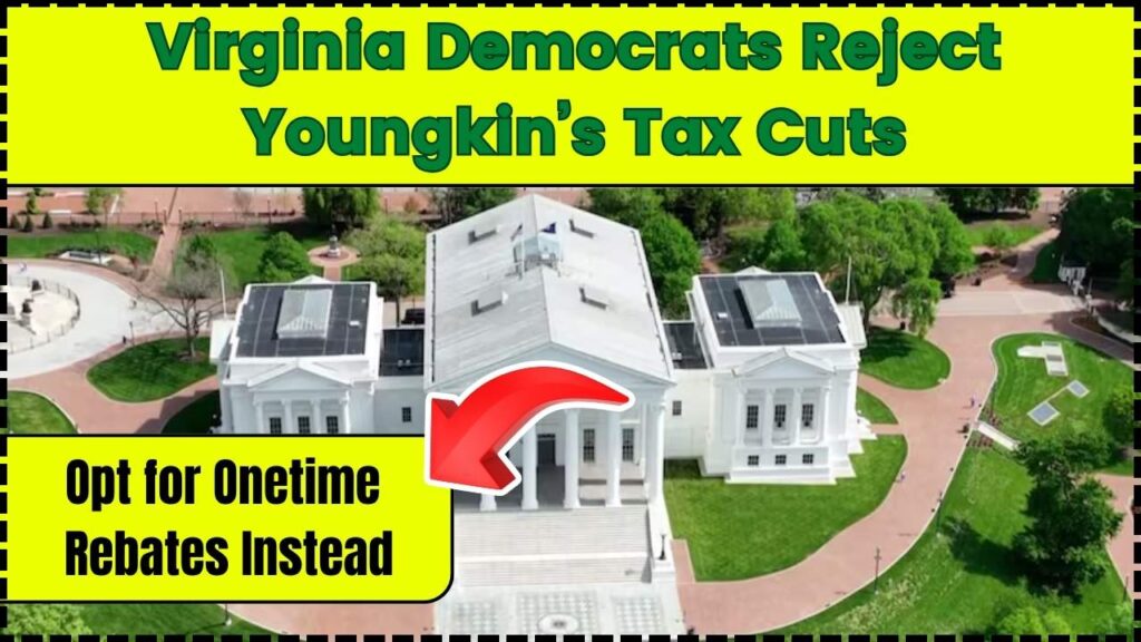 Virginia Democrats Reject Youngkin’s Tax Cuts, Opt for Onetime Rebates Instead 1 Virginia Democrats Reject Youngkin’s Tax Cuts