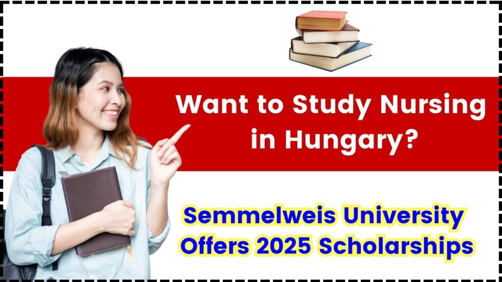Want to Study Nursing in Hungary? Semmelweis University Offers 2025 Scholarships! 1 Want to Study Nursing in Hungary