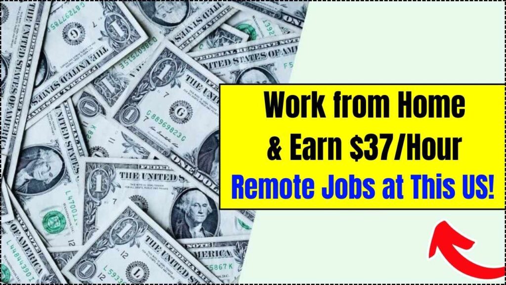 Work from Home & Earn $37/Hour – Apply for Remote Jobs at This US Company! 1 Work from Home & Earn $37 PerHour