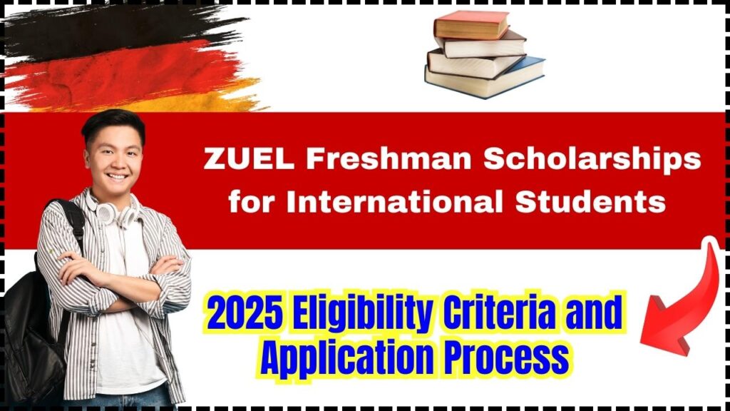 ZUEL Freshman Scholarships for International Students – 2025 Eligibility Criteria and Application Process! 1 ZUEL Freshman Scholarships for International Students