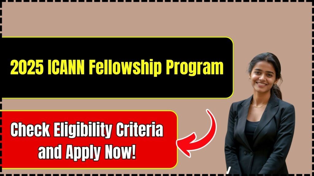 2025 ICANN Fellowship Program: Check Eligibility Criteria and Apply Now! 1 2025 ICANN Fellowship Program