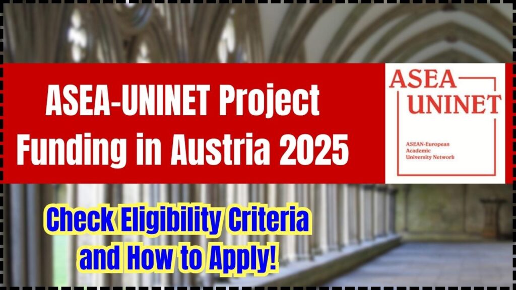 ASEA-UNINET Project Funding in Austria 2025 – Check Eligibility Criteria and How to Apply! 1 ASEA-UNINET Project Funding in Austria 2025