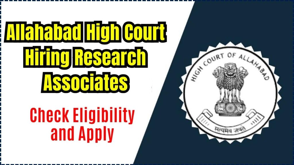 Allahabad High Court Hiring Research Associates – Check Eligibility & Apply 1 Allahabad High Court Hiring Research Associates