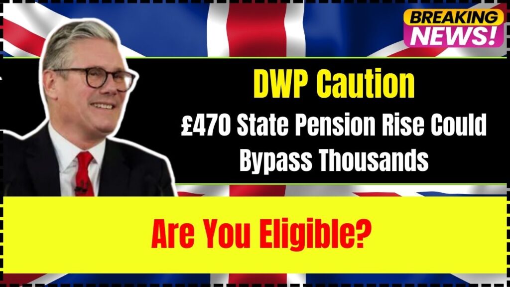 DWP Caution: £470 State Pension Rise Could Bypass Thousands – Are You Eligible? 1 DWP Caution