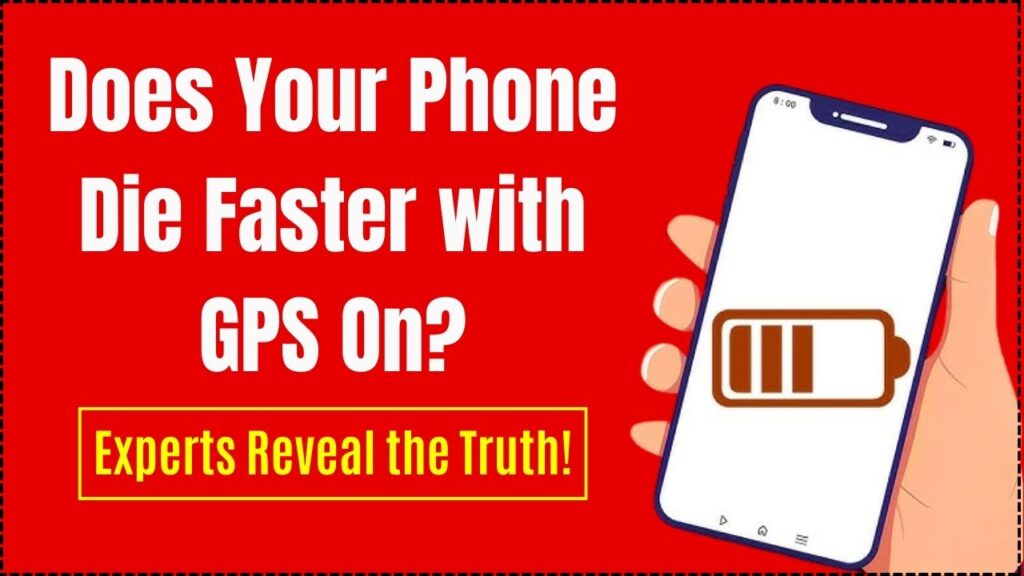Does Your Phone Die Faster with GPS On? Experts Reveal the Truth! 1 Does Your Phone Die Faster with GPS On