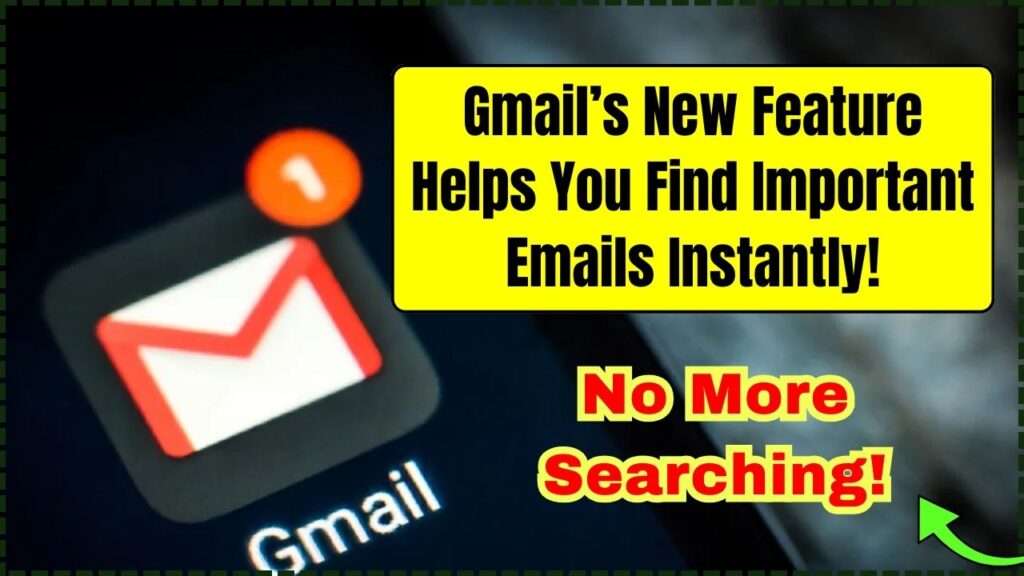 No More Searching! Gmail’s New Feature Helps You Find Important Emails Instantly! 1 Gmail’s New Feature Helps You
