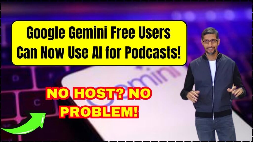 No Host? No Problem! Google Gemini Free Users Can Now Use AI for Podcasts! 1 Google Gemini Free Users Can Now Use AI for Podcasts