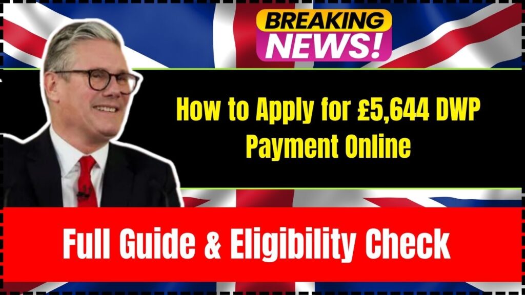 How to Apply for £5,644 DWP Payment Online – Full Guide & Eligibility Check! 1 How to Apply for £5,644 DWP Payment Online