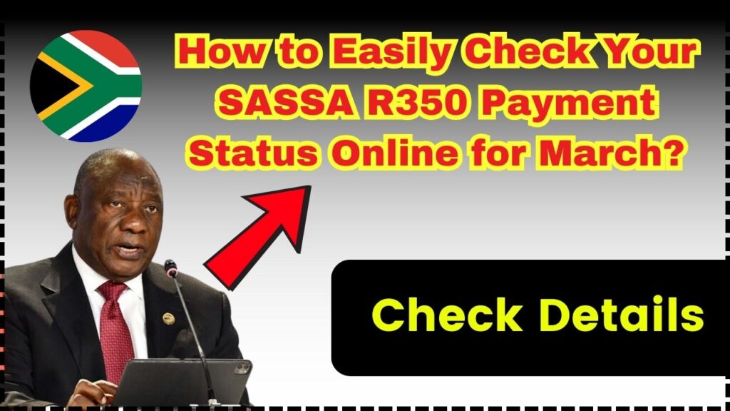 How to Easily Check Your SASSA R350 Payment Status Online for March? Check Details! 1 How to Easily Check Your SASSA R350 Payment Status Online for March