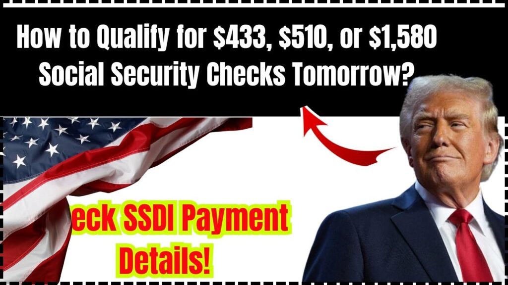 How to Qualify for $433, $510, or $1,580 Social Security Checks Tomorrow? Check SSDI Payment Details! 1 How to Qualify for $433, $510, or $1,580 Social Security Checks Tomorrow