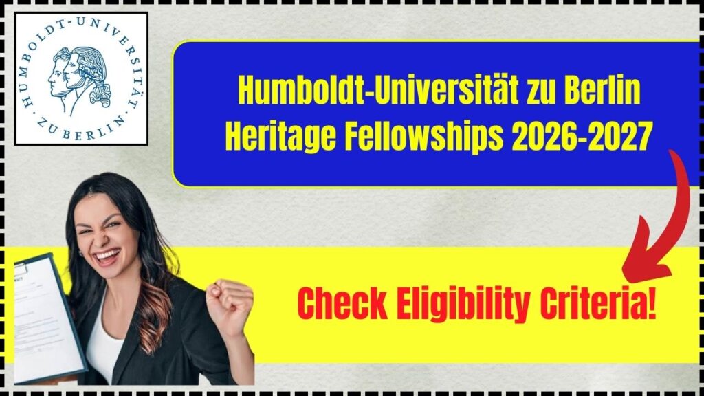 Humboldt-Universität zu Berlin Heritage Fellowships 2026-2027 – Check Eligibility Criteria! 1 Humboldt-Universität zu Berlin Heritage Fellowships 2026-2027