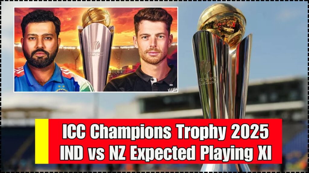 ICC Champions Trophy 2025: IND vs NZ – Expected Playing XI for the Big Match! 1 ICC Champions Trophy 2025