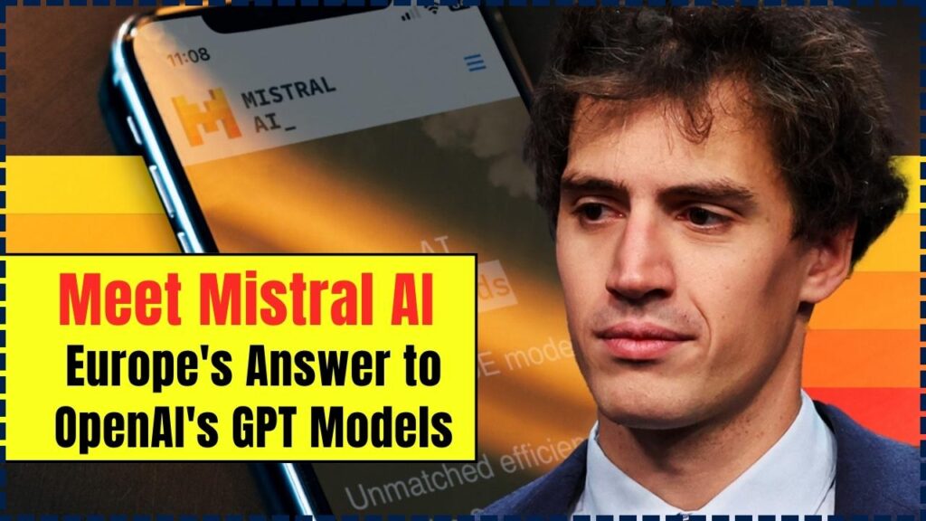 Meet Mistral AI: Europe's Answer to OpenAI's GPT Models 1 Meet Mistral AI