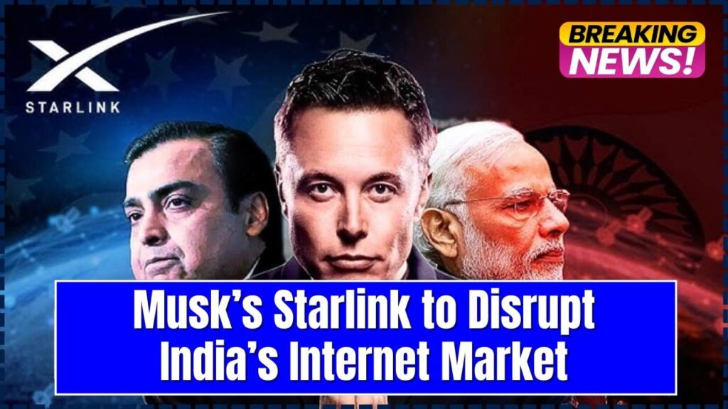 Musk’s Starlink to Disrupt India’s Internet Market – Speed & Features Explained 1 Musk’s Starlink to Disrupt India’s Internet Market