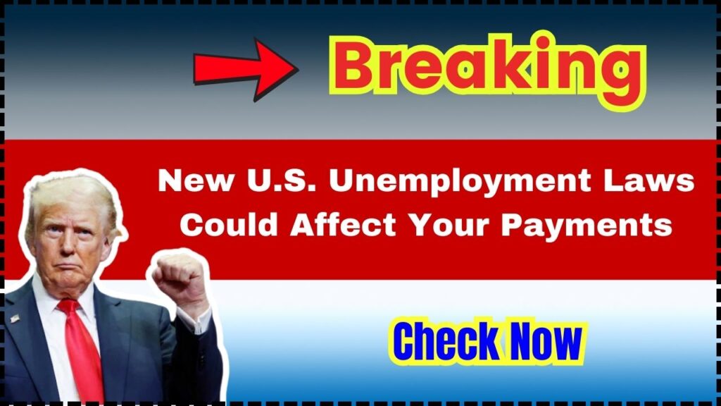 Breaking: New U.S. Unemployment Laws Could Affect Your Payments – Check Now 1 New U.S. Unemployment Laws Could Affect Your Payments
