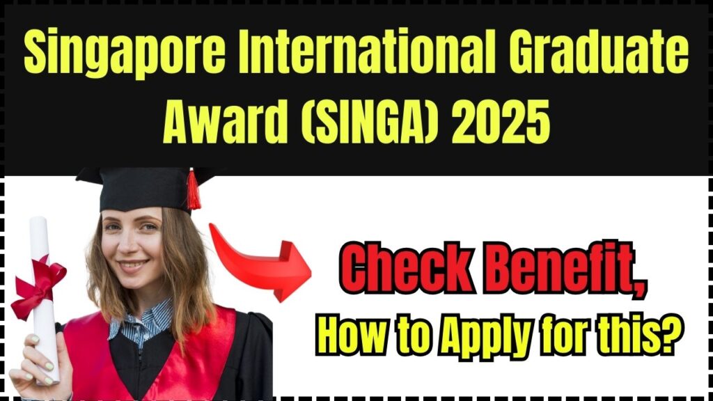 Singapore International Graduate Award (SINGA) 2025 - Check Benefit, How to Apply for this? 1 Singapore International Graduate Award (SINGA) 2025