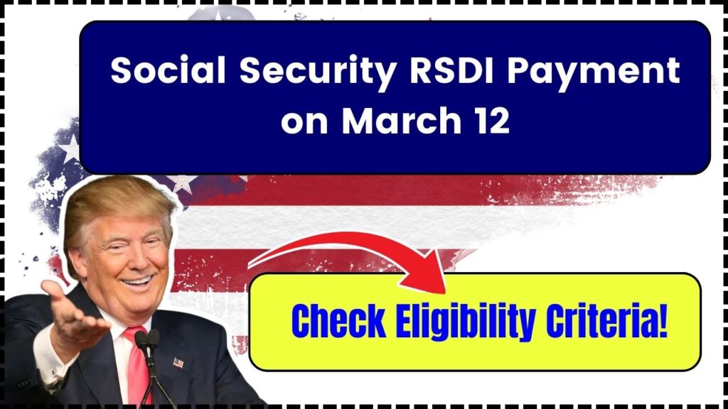 Social Security RSDI Payment on March 12: Check Eligibility Criteria! 1 Social Security RSDI Payment on March 12