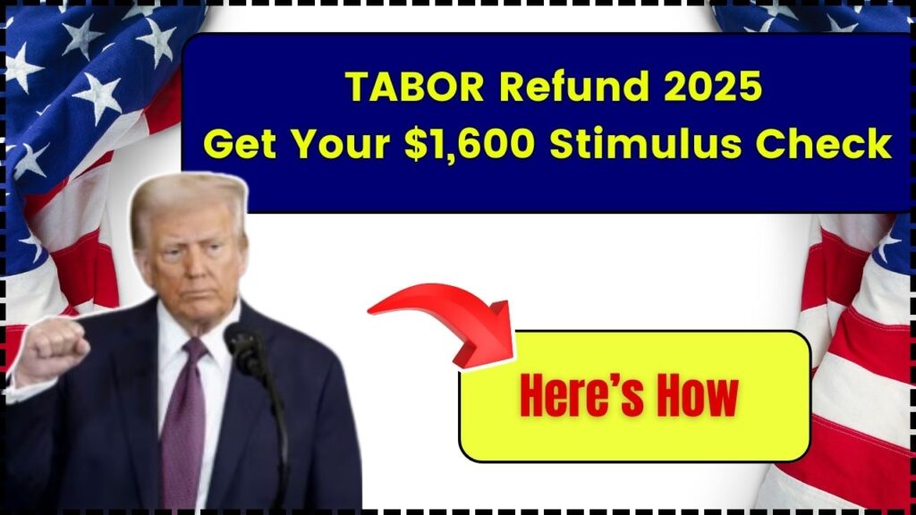 TABOR Refund 2025: Get Your $1,600 Stimulus Check – Here’s How! 1 TABOR Refund 2025