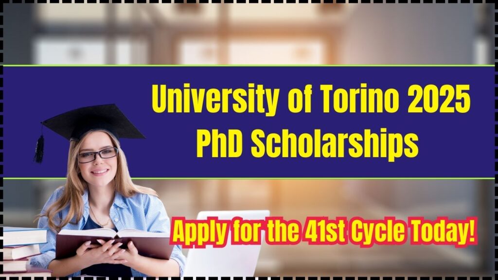 University of Torino 2025 PhD Scholarships – Apply for the 41st Cycle Today! 1 University of Torino 2025 PhD Scholarships