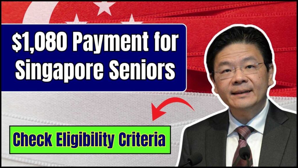 $1,080 Payment for Singapore Seniors – Check Eligibility Criteria and Payment Dates! 1 $1,080 Payment for Singapore Seniors
