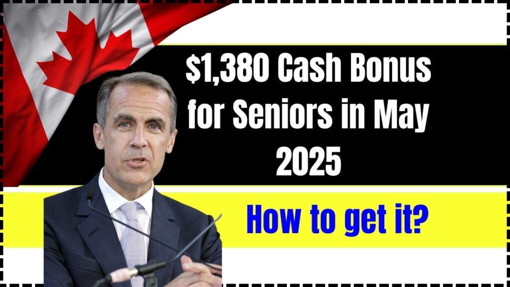 $1,380 Cash Bonus for Seniors in May 2025 – How to get it? Check Eligibility & Payment Date 1 $1,380 Cash Bonus for Seniors in May 2025