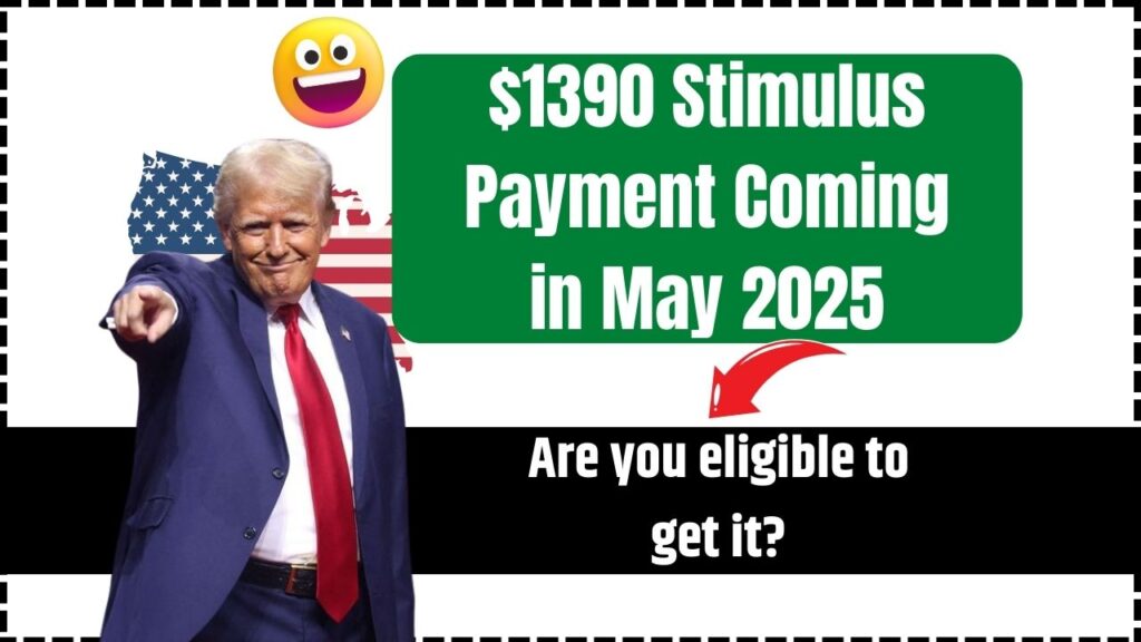 $1390 Stimulus Payment Coming in May 2025: Are you eligible to get it? Check Payment Date 1 $1390 Stimulus Payment Coming in May 2025
