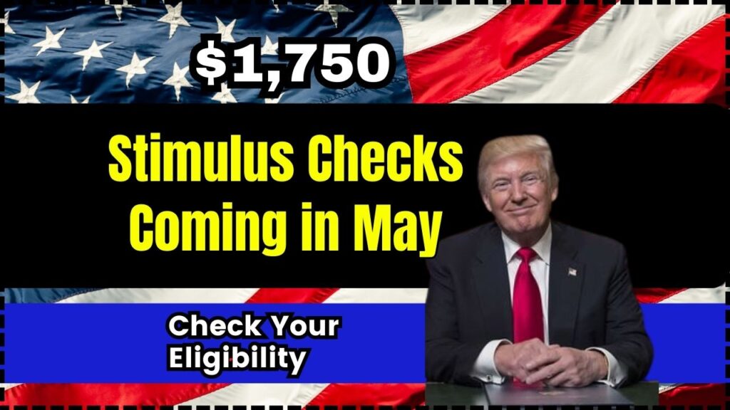 $1,750 Stimulus Checks Coming in May – Check Your Eligibility, Payment Date, and Application Process 1 $1,750 Stimulus Checks Coming in May