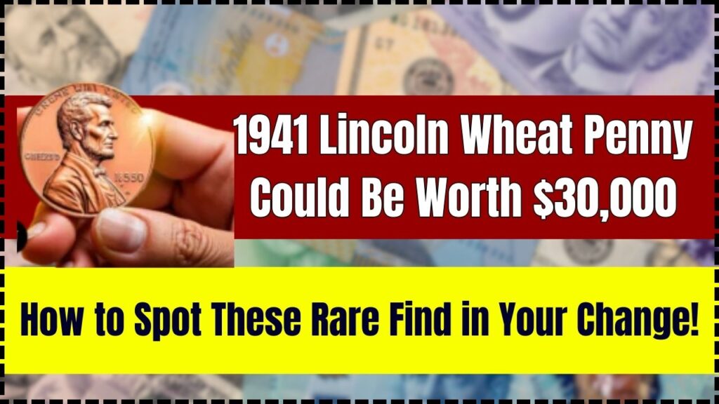 1941 Lincoln Wheat Penny Could Be Worth $30,000 – How to Spot These Rare Find in Your Change! 1 1941 Lincoln Wheat Penny Could Be Worth $30,000