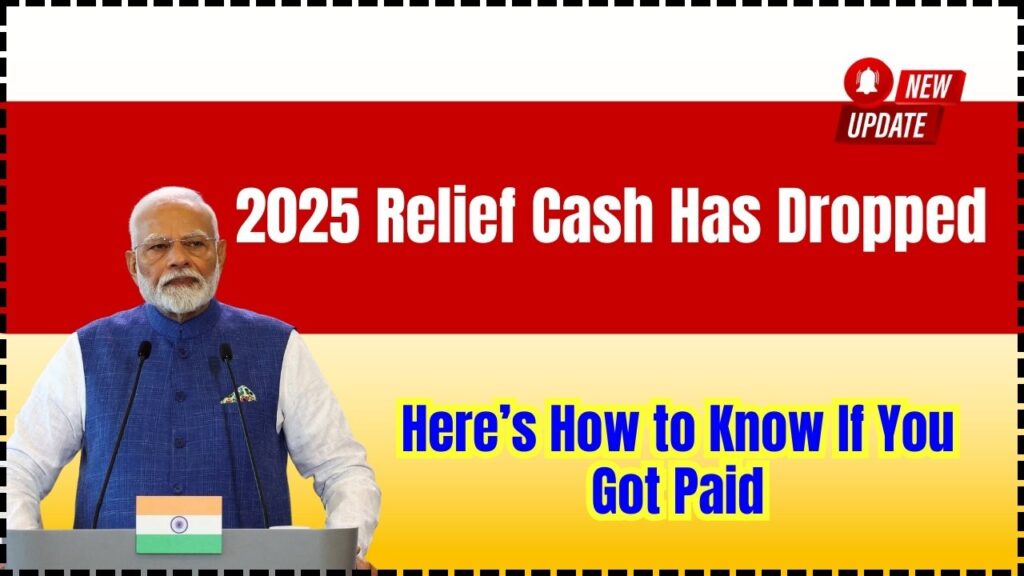 2025 Relief Cash Has Dropped – Here’s How to Know If You Got Paid 1 2025 Relief Cash Has Dropped