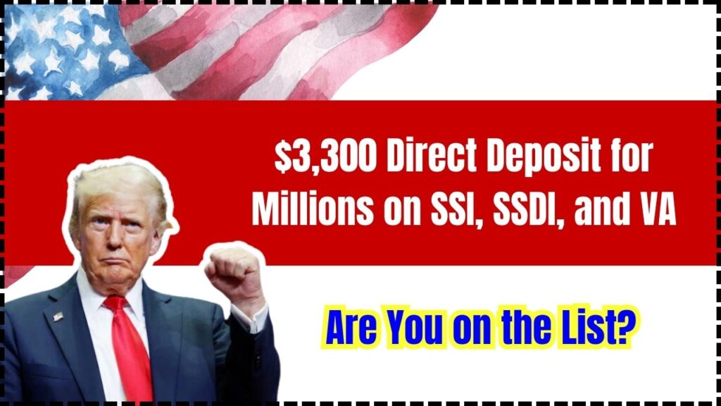 $3,300 Direct Deposit for Millions on SSI, SSDI, and VA – Are You on the List? 1 $3,300 Direct Deposit for Millions on SSI, SSDI, and VA