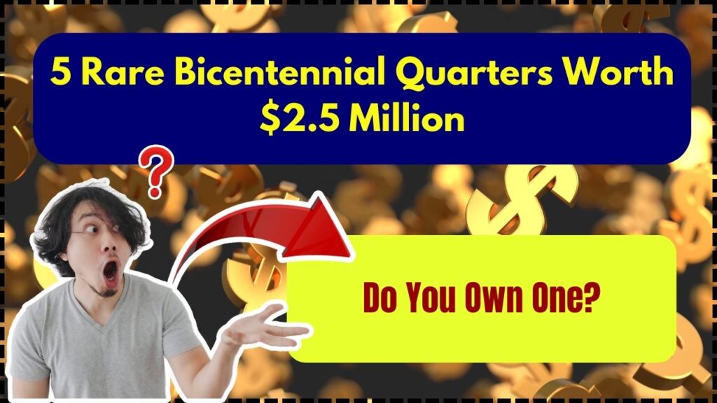 5 Rare Bicentennial Quarters Worth $2.5 Million – Do You Own One? 1 5 Rare Bicentennial Quarters Worth $2.5 Million
