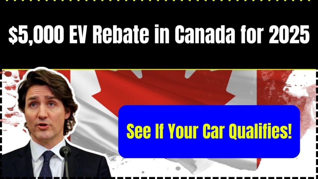 $5,000 EV Rebate in Canada for 2025 – See If Your Car Qualifies! 1 $5,000 EV Rebate in Canada for 2025
