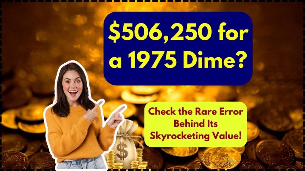 $506,250 for a 1975 Dime? Check the Rare Error Behind Its Skyrocketing Value! 1 $506,250 for a 1975 Dime
