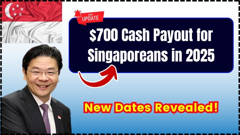 $700 Cash Payout for Singaporeans in 2025 – New Dates Revealed! 1 $700 Cash Payout for Singaporeans in 2025