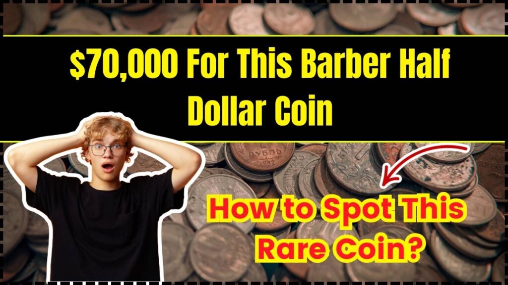 $70,000 For This Barber Half Dollar Coin: How to Spot This Rare Coin? 1 $70,000 For This Barber Half Dollar Coin