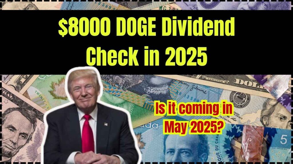 $8000 DOGE Dividend Check in 2025: Is it coming in May 2025? Check Update 1 $8000 DOGE Dividend Check in 2025