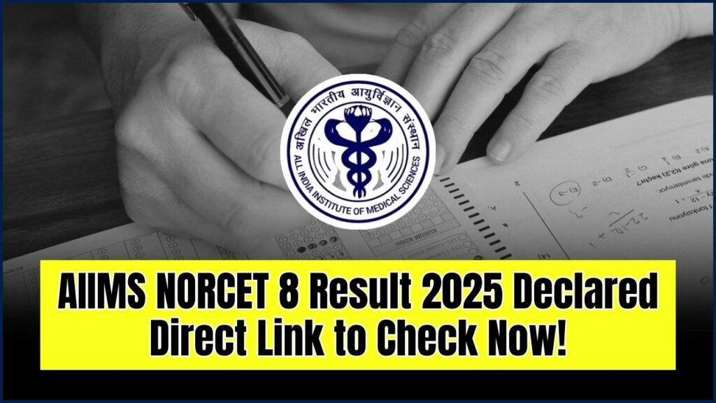 AIIMS NORCET 8 Result 2025 Declared – Direct Link to Check Now! 1 AIIMS NORCET 8 Result 2025