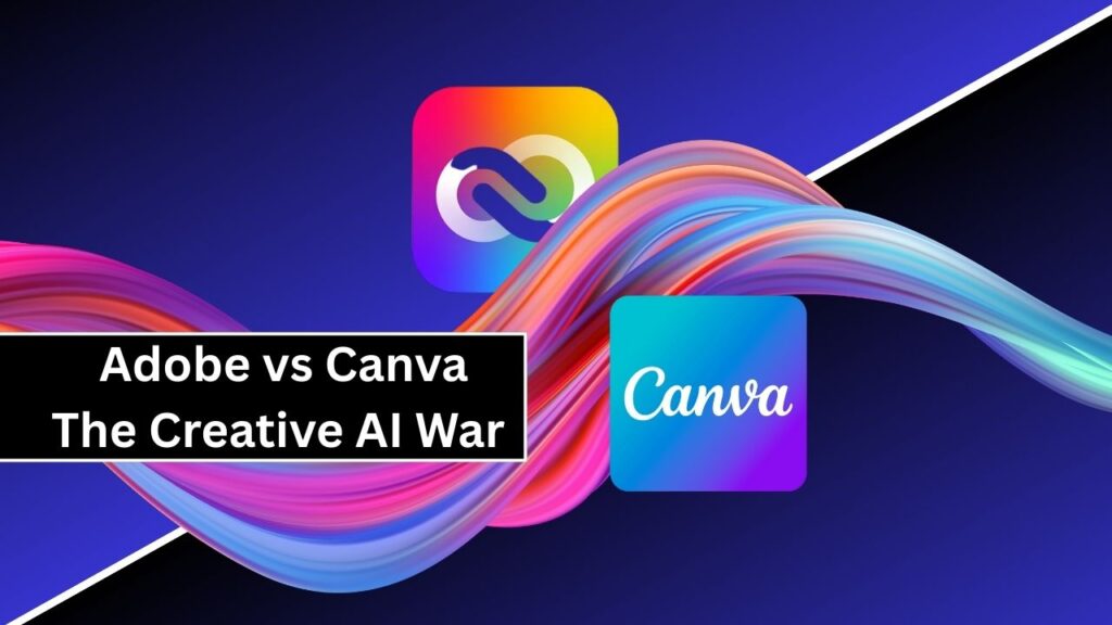 Adobe vs Canva: The Creative AI War That's Heating Up in India 1 Adobe vs Canva The Creative AI War