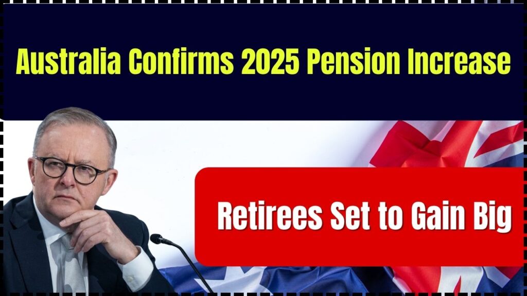Australia Confirms 2025 Pension Increase – Retirees Set to Gain Big 1 Australia Confirms 2025 Pension Increase