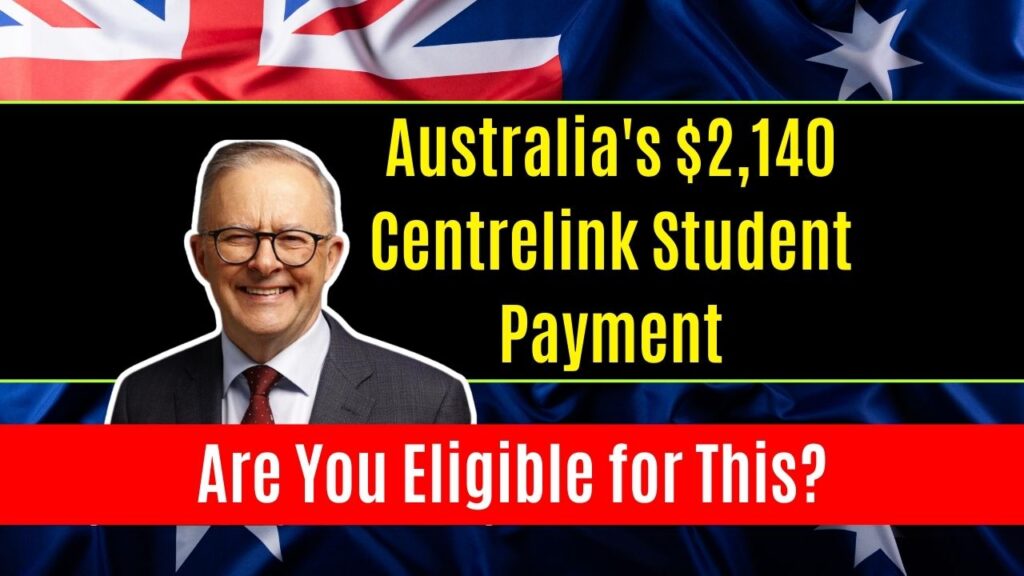 Australia's $2,140 Centrelink Student Payment: Are You Eligible for This 2025 Lifeline? 1 Australia's $2,140 Centrelink Student Payment