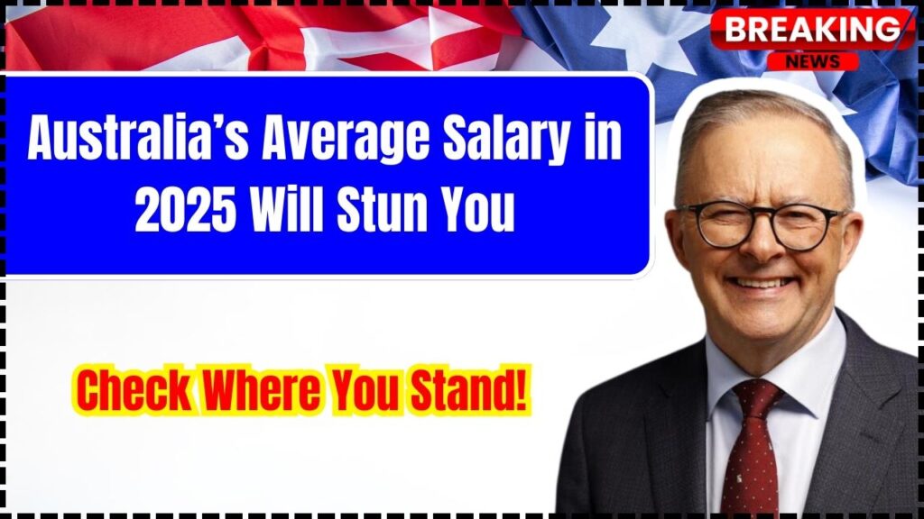 Australia’s Average Salary in 2025 Will Stun You—Check Where You Stand! 1 Australia’s Average Salary in 2025
